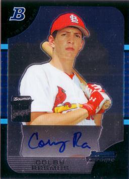 2005 Bowman Chrome Colby Rasmus Autograph Rookie Card